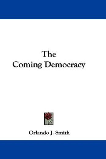 the coming democracy