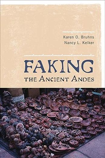 Faking the Ancient Andes (en Inglés)