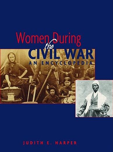 women during the civil war,an encyclopedia