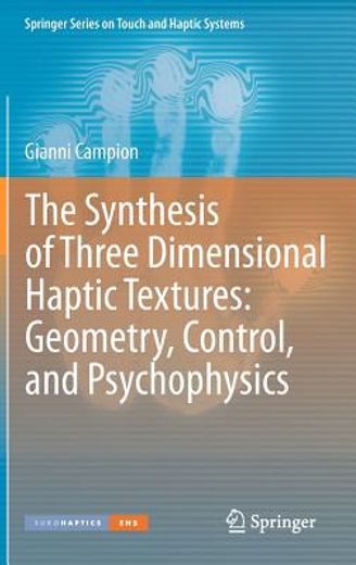 the synthesis of three dimensional haptic textures,geometry, control, and psychophysics (en Inglés)