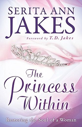 the princess within,restoring the soul of a woman (in English)
