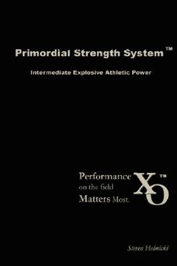 primordial strength system: intermediate explosive power