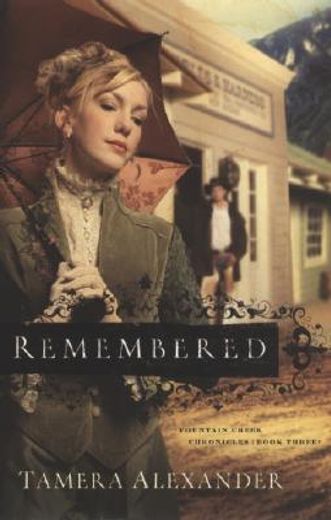 Remembered (Fountain Creek Chronicles, Book 3) (Volume 3) (in English)