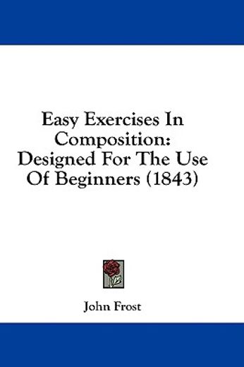 easy exercises in composition: designed