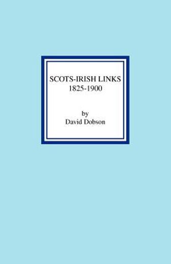 scots-irish links, 1825-1900 (en Inglés)