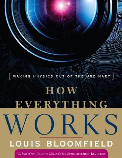 how everything works,making physics out of the ordinary