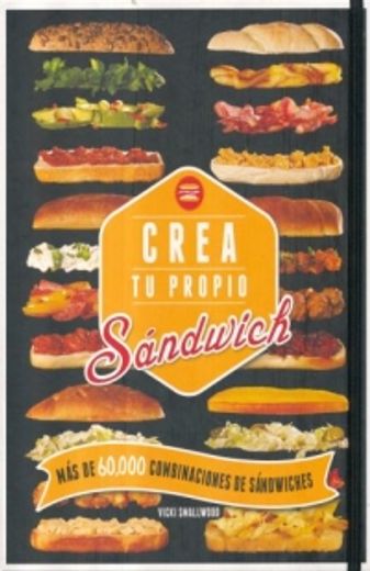 Crea tu Propio Sandwich (tapa dura) (in Spanish)