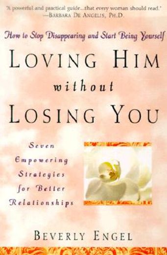loving him without losing you,how to stop disappearing and start being yourself