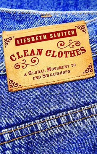 clean clothes,a global movement to end sweatshops