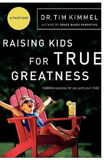 raising kids for true greatness,redefine success for you and your child