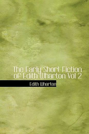 the early short fiction of edith wharton vol 2