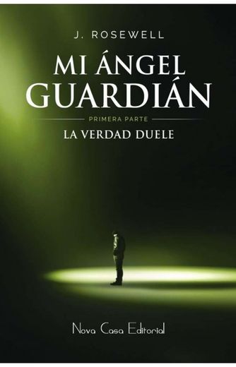 Mi ángel guardián I: La verdad duele (in Spanish)