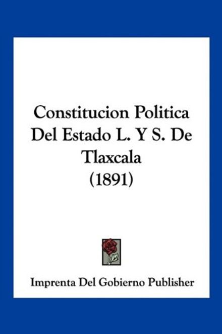 portada Constitucion Politica del Estado l. Y s. De Tlaxcala (1891)