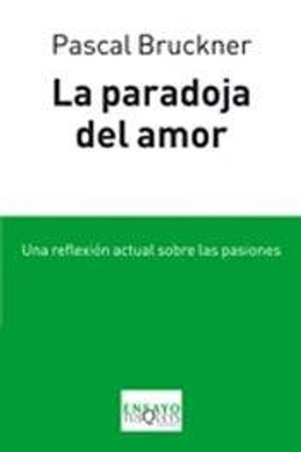 portada La Paradoja del Amor. Una Reflexion Actual Sobre las Pasiones