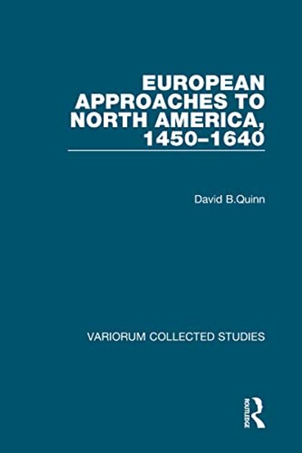 portada European Approaches to North America, 1450–1640 (Variorum Collected Studies) (en Inglés)