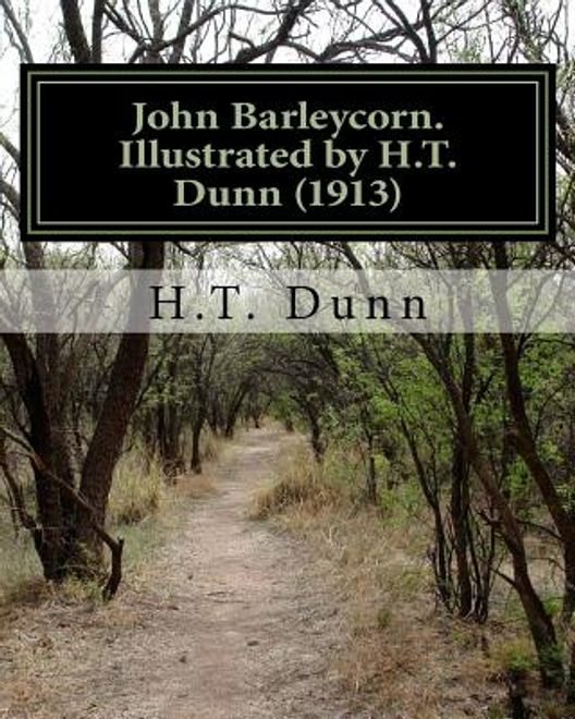 John Barleycorn. Illustrated by H.T. Dunn (1913) (en Inglés) portada John Barleycorn. Illustrated by H.T. Dunn (1913) (en Inglés)