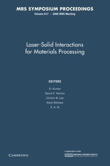 Laser-Solid Interactions for Materials Processing: Volume 617 (Mrs Proceedings) portada Laser-Solid Interactions for Materials Processing: Volume 617 (Mrs Proceedings)