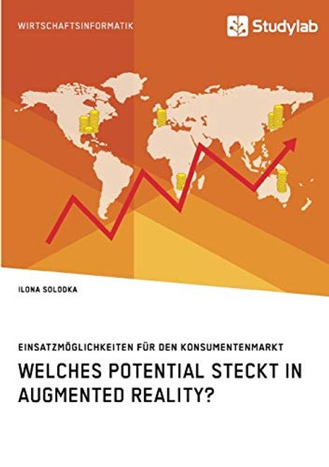 Welches Potential Steckt in Augmented Reality? Einsatzmöglichkeiten für den Konsumentenmarkt (in German) portada Welches Potential Steckt in Augmented Reality? Einsatzmöglichkeiten für den Konsumentenmarkt (in German)