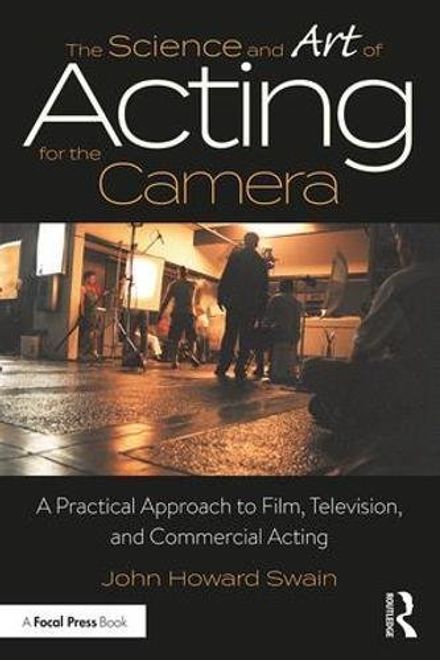 The Science and Art of Acting for the Camera: A Practical Approach to Film, Television, and Commercial Acting portada The Science and Art of Acting for the Camera: A Practical Approach to Film, Television, and Commercial Acting