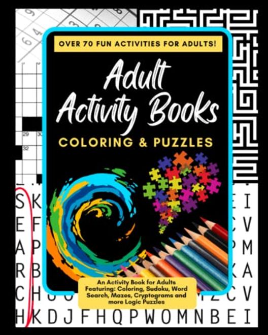 Adult Activity Books Coloring and Puzzles Over 70 fun Activities for Adults: An Activity Book for Adults Featuring: Coloring, Sudoku, Word Search, Mazes, Cryptograms and More Logic Puzzles portada Adult Activity Books Coloring and Puzzles Over 70 fun Activities for Adults: An Activity Book for Adults Featuring: Coloring, Sudoku, Word Search, Mazes, Cryptograms and More Logic Puzzles
