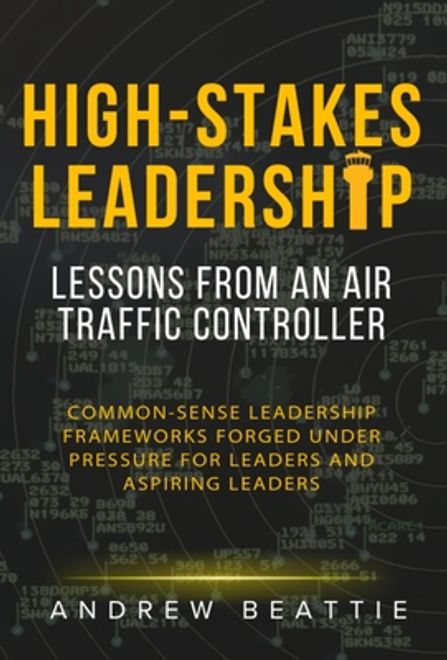 High-Stakes Leadership: Lessons from an Air Traffic Controller (en Inglés) portada High-Stakes Leadership: Lessons from an Air Traffic Controller (en Inglés)
