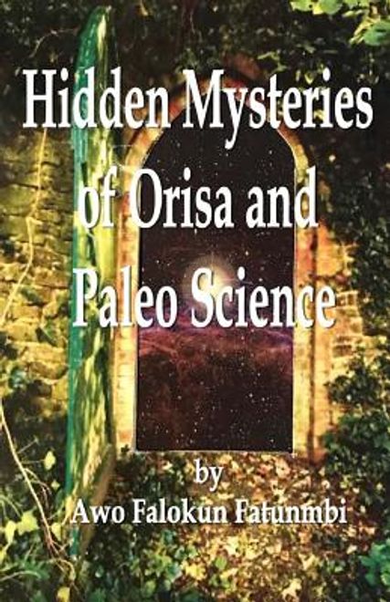 portada Hidden Mysteries of Orisa and the Paleo-Science of Ifa (en Inglés)