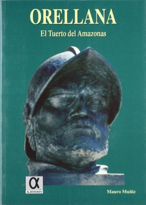 Orellana, el Tuerto del Amazonas portada Orellana, el Tuerto del Amazonas