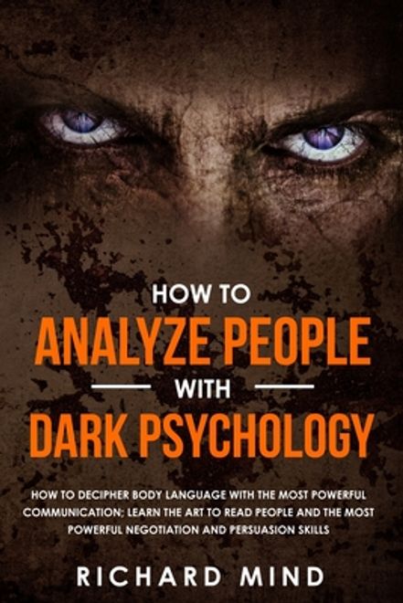 portada How to Analyze People with Dark Psychology: How to Decipher Body Language with the Most Powerful Communication; Learn the Art to Read People and the M (en Inglés)