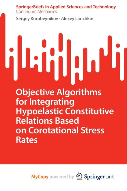 Objective Algorithms for Integrating Hypoelastic Constitutive Relations Based on Corotational Stress Rates (en Inglés) portada Objective Algorithms for Integrating Hypoelastic Constitutive Relations Based on Corotational Stress Rates (en Inglés)
