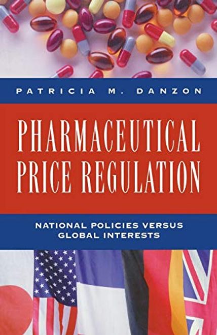 Pharmaceutical Price Regulation: National Policies Versus Global Interests portada Pharmaceutical Price Regulation: National Policies Versus Global Interests