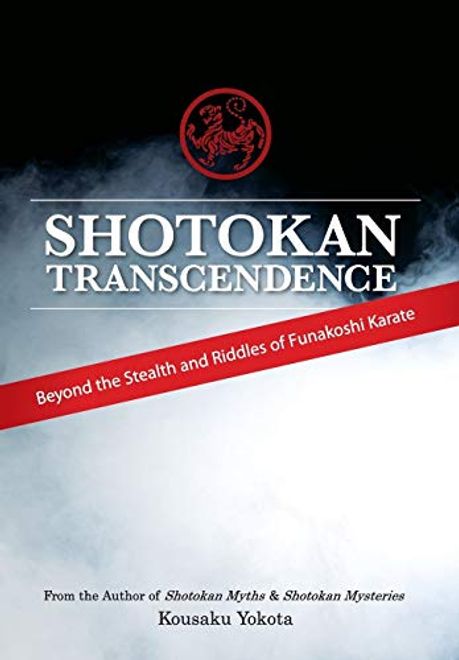 portada Shotokan Transcendence: Beyond the Stealth and Riddles of Funakoshi Karate (en Inglés)