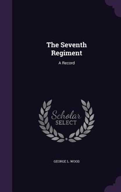The Seventh Regiment: A Record (en Inglés) portada The Seventh Regiment: A Record (en Inglés)