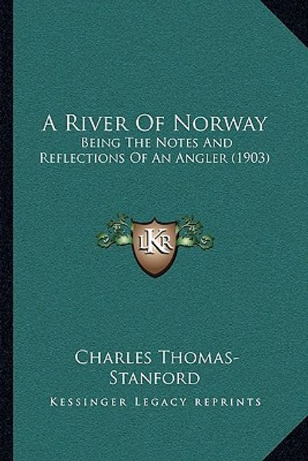 a river of norway: being the notes and reflections of an angler (1903) (en Inglés) portada a river of norway: being the notes and reflections of an angler (1903) (en Inglés)