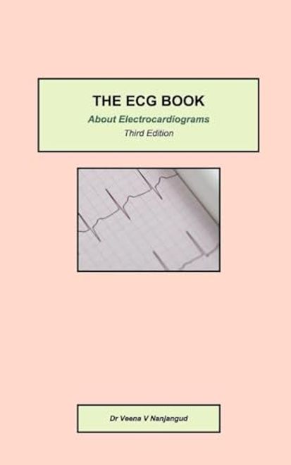 The ecg Book: About Electrocardiograms Third Edition (en Inglés) portada The ecg Book: About Electrocardiograms Third Edition (en Inglés)