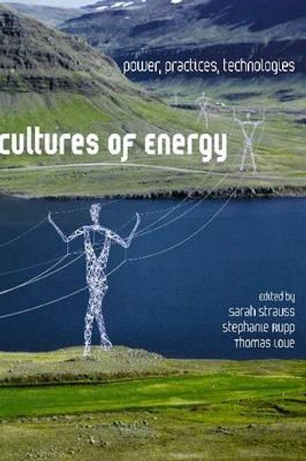 Cultures of Energy: Power, Practices, Technologies (en Inglés) portada Cultures of Energy: Power, Practices, Technologies (en Inglés)