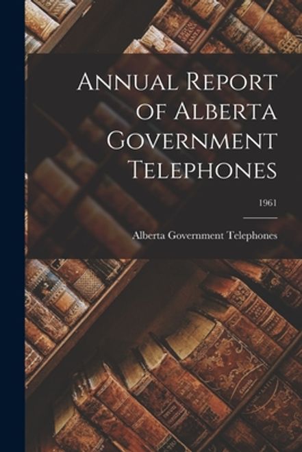 portada Annual Report of Alberta Government Telephones; 1961 (en Inglés)