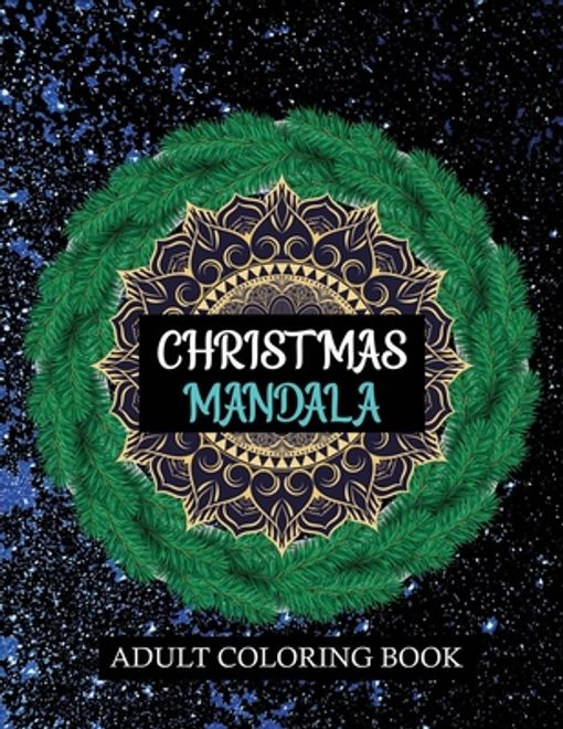Christmas Mandala Adult coloring book: Containing 100 Christmas Mandala with Festive Winter Designs (en Inglés) portada Christmas Mandala Adult coloring book: Containing 100 Christmas Mandala with Festive Winter Designs (en Inglés)