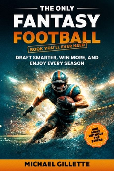 The Only Fantasy Football Book You'll Ever Need: Draft Smarter, Win More, and Enjoy Every Season (en Inglés) portada The Only Fantasy Football Book You'll Ever Need: Draft Smarter, Win More, and Enjoy Every Season (en Inglés)