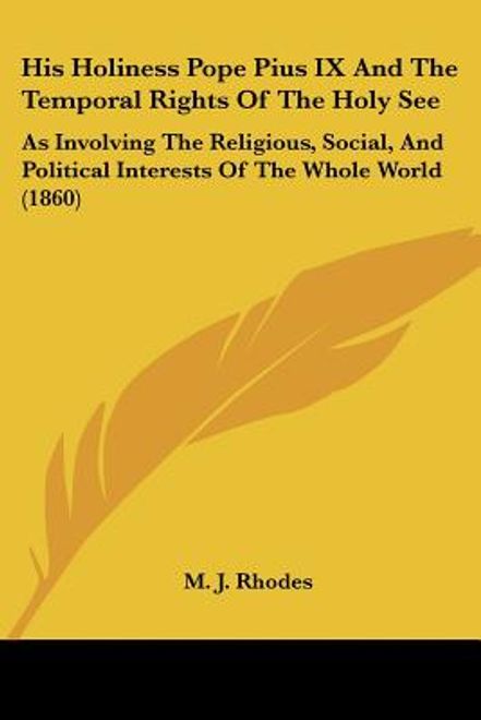 his holiness pope pius ix and the temporal rights of the holy see: as involving the religious, social, and political interests of the whole world (186 portada his holiness pope pius ix and the temporal rights of the holy see: as involving the religious, social, and political interests of the whole world (186