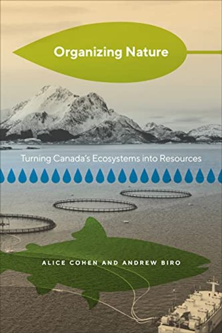 portada Organizing Nature: Turning Canada's Ecosystems Into Resources (en Inglés)