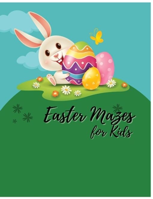Easter Mazes Book for Kids Age 5: Mazes Book (en Inglés) portada Easter Mazes Book for Kids Age 5: Mazes Book (en Inglés)