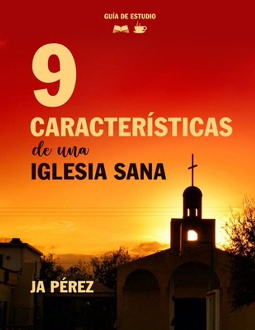 9 Características de una iglesia sana portada 9 Características de una iglesia sana