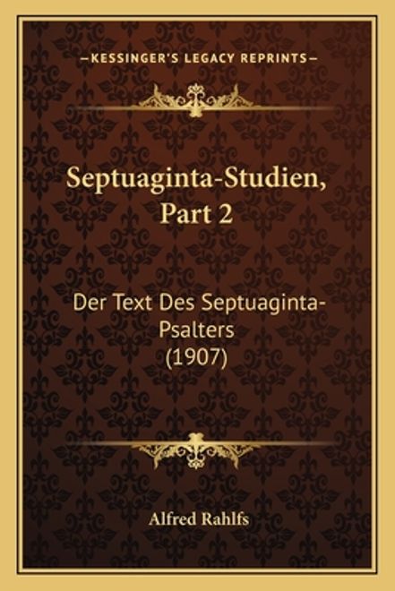 portada Septuaginta-Studien, Part 2: Der Text Des Septuaginta-Psalters (1907) (en Alemán)