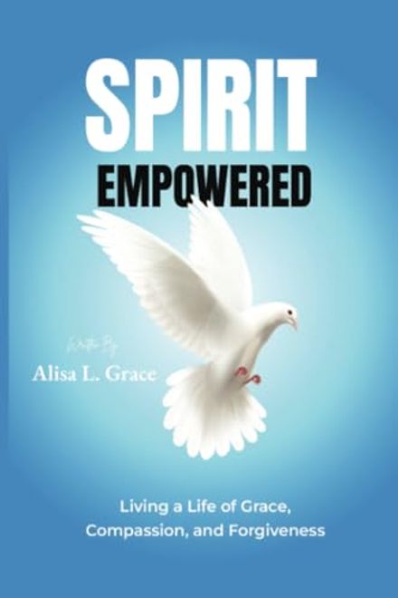 portada Spirit Empowered: Living a Life of Grace, Compassion, and Forgiveness (en Inglés)