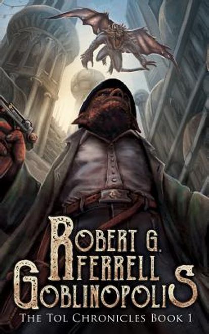 portada Goblinopolis: The Tol Chronicles Book 1 (en Inglés)