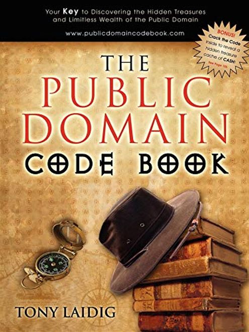 portada The Public Domain Code Book: Your key to Discovering the Hidden Treasures and Limitless Wealth of the Public Domain (en Inglés)