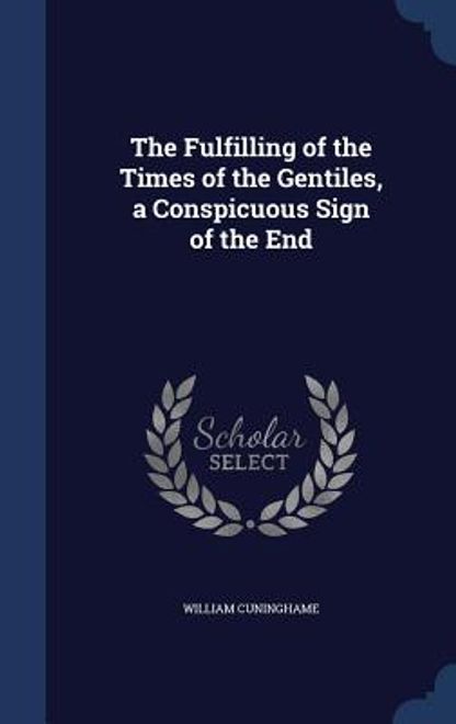 The Fulfilling of the Times of the Gentiles, a Conspicuous Sign of the End (en Inglés) portada The Fulfilling of the Times of the Gentiles, a Conspicuous Sign of the End (en Inglés)