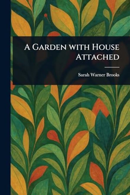 portada A Garden With House Attached (en Inglés)