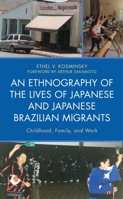 portada An Ethnography of the Lives of Japanese and Japanese Brazilian Migrants: Childhood, Family, and Work (en Inglés)