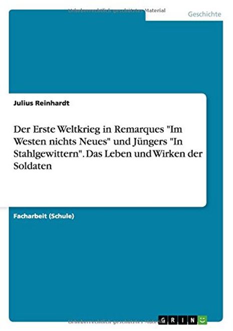 Der Erste Weltkrieg in Remarques Im Westen Nichts Neues Und Jungers in Stahlgewittern. Das Leben Und Wirken Der Soldaten (German Edition) portada Der Erste Weltkrieg in Remarques Im Westen Nichts Neues Und Jungers in Stahlgewittern. Das Leben Und Wirken Der Soldaten (German Edition)